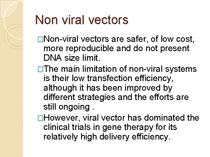 Non viral vectors �Non-viral vectors are safer, of low cost, more reproducible and do Non viral vectors �Non-viral vectors are safer, of low cost, more reproducible and do