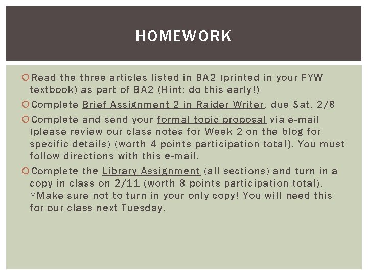 HOMEWORK Read the three articles listed in BA 2 (printed in your FYW textbook)