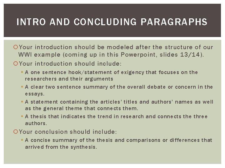 INTRO AND CONCLUDING PARAGRAPHS Your introduction should be modeled after the structure of our