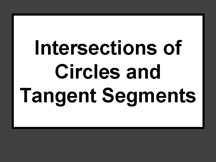 Intersections of Circles and Tangent Segments 