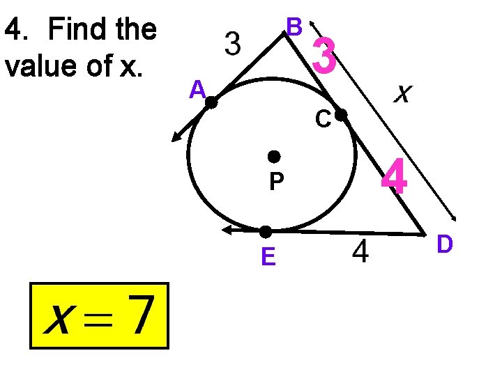 4. Find the value of x. B A 3 C P E 4 D