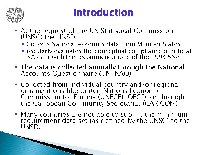 Introduction At the request of the UN Statistical Commission (UNSC) the UNSD § Collects