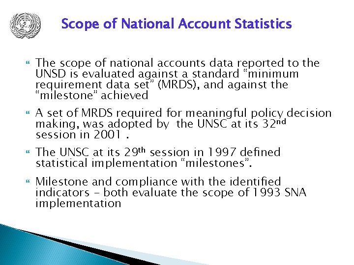 Scope of National Account Statistics The scope of national accounts data reported to the
