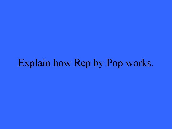Explain how Rep by Pop works. 