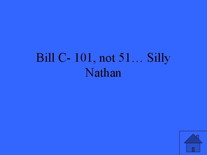 Bill C- 101, not 51… Silly Nathan 