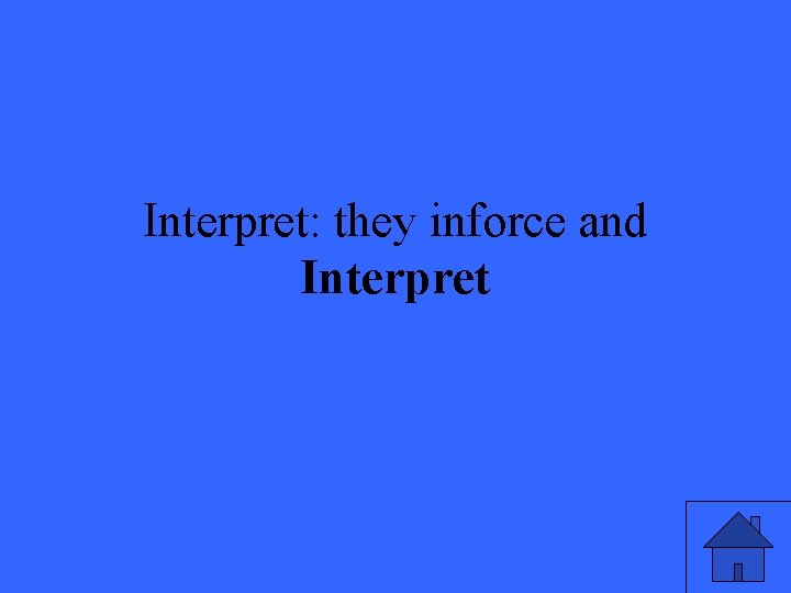 Interpret: they inforce and Interpret 