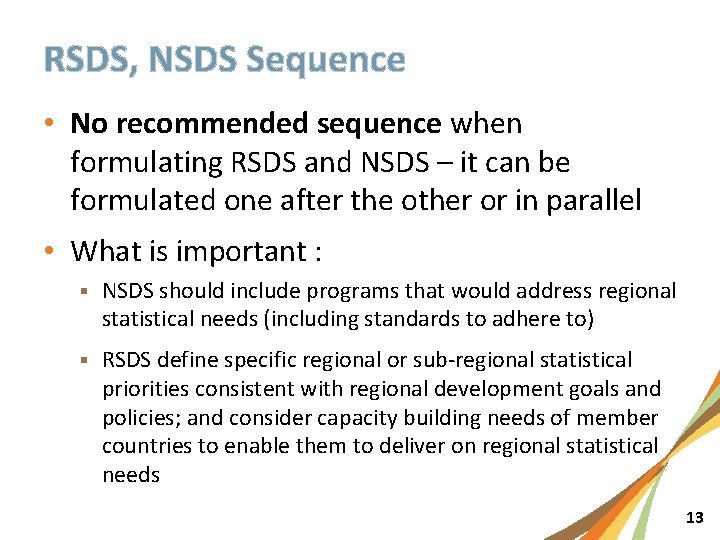 RSDS, NSDS Sequence • No recommended sequence when formulating RSDS and NSDS – it