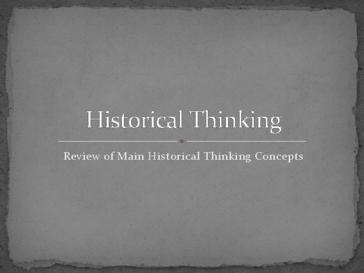 Historical Thinking Review of Main Historical Thinking Concepts 