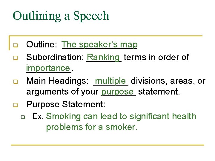 Outlining a Speech q q Outline: The ________ speaker’s map Ranking terms in order