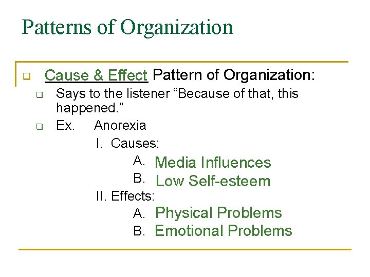 Patterns of Organization ______ Cause & Effect Pattern of Organization: q q q Says