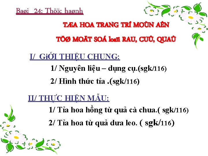 Baøi 24: Thöïc haønh TÆA HOA TRANG TRÍ MOÙN AÊN TÖØ MOÄT SOÁ loaïi