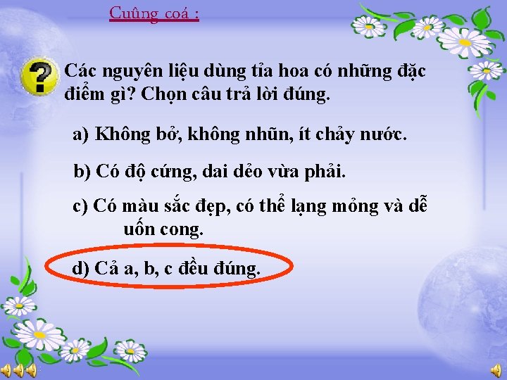 Cuûng coá : Các nguyên liệu dùng tỉa hoa có những đặc điểm gì?