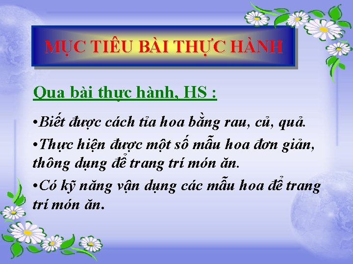 MỤC TIÊU BÀI THỰC HÀNH Qua bài thực hành, HS : • Biết được