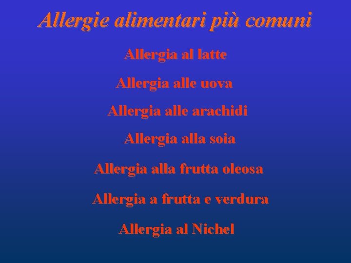 Allergie alimentari più comuni Allergia al latte Allergia alle uova Allergia alle arachidi Allergia