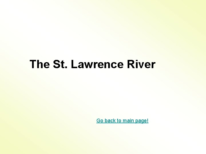 The St. Lawrence River Go back to main page! 