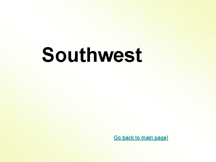 Southwest Go back to main page! 