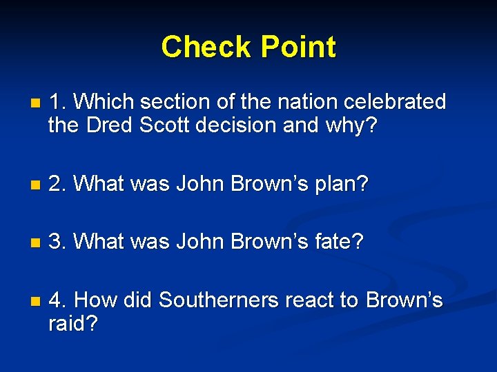 Check Point n 1. Which section of the nation celebrated the Dred Scott decision