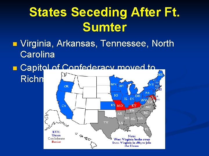 States Seceding After Ft. Sumter Virginia, Arkansas, Tennessee, North Carolina n Capitol of Confederacy