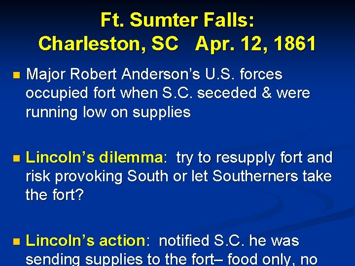 Ft. Sumter Falls: Charleston, SC Apr. 12, 1861 n Major Robert Anderson’s U. S.