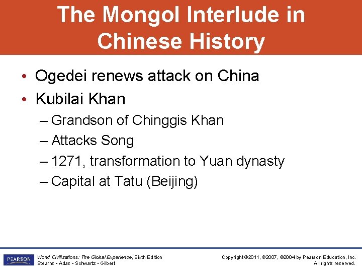 The Mongol Interlude in Chinese History • Ogedei renews attack on China • Kubilai