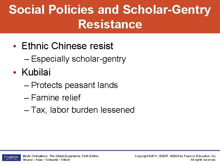 Social Policies and Scholar-Gentry Resistance • Ethnic Chinese resist – Especially scholar-gentry • Kubilai