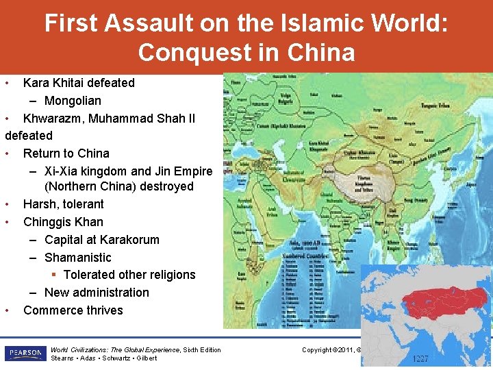 First Assault on the Islamic World: Conquest in China • Kara Khitai defeated –