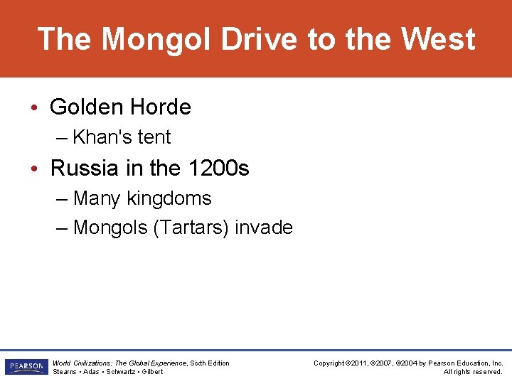 The Mongol Drive to the West • Golden Horde – Khan's tent • Russia