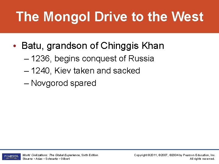 The Mongol Drive to the West • Batu, grandson of Chinggis Khan – 1236,