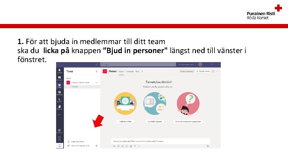 1. För att bjuda in medlemmar till ditt team ska du licka på knappen