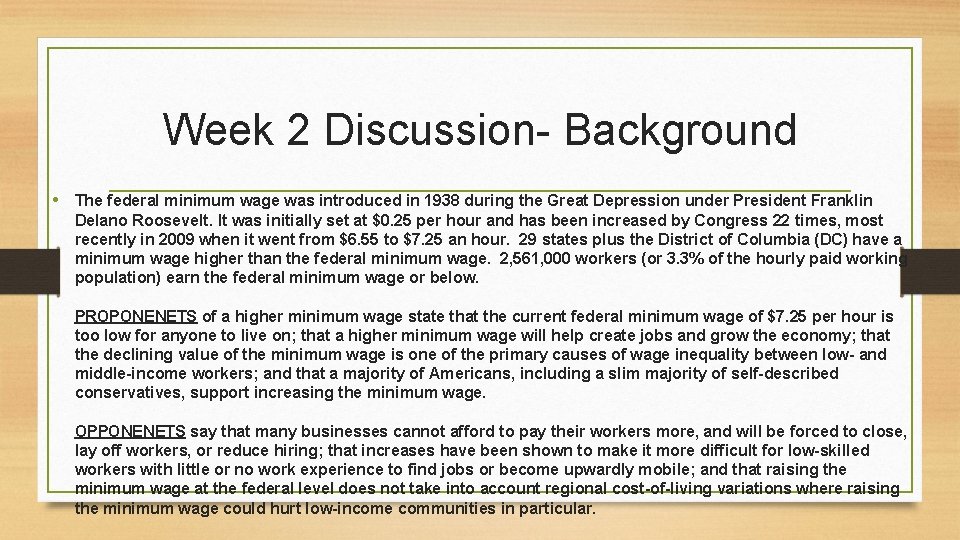 Week 2 Discussion- Background • The federal minimum wage was introduced in 1938 during