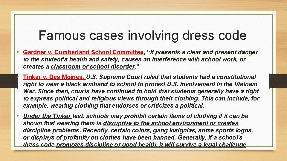 Famous cases involving dress code • Gardner v. Cumberland School Committee, “it presents a