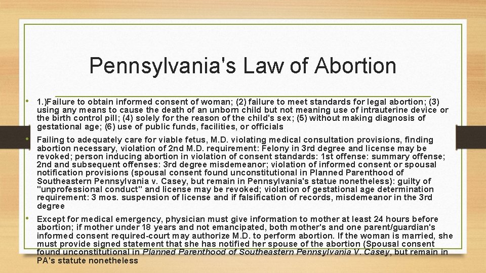 Pennsylvania's Law of Abortion • 1. )Failure to obtain informed consent of woman; (2)