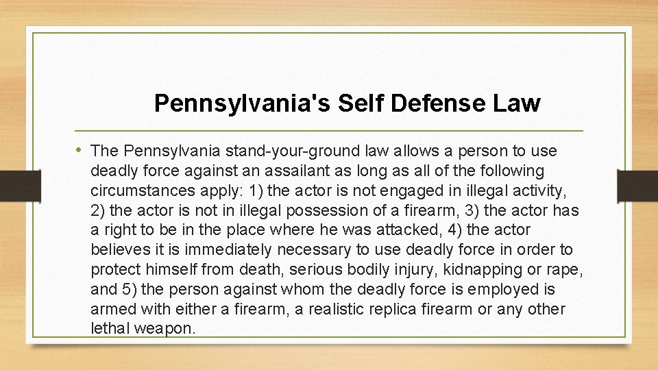 Pennsylvania's Self Defense Law • The Pennsylvania stand-your-ground law allows a person to use