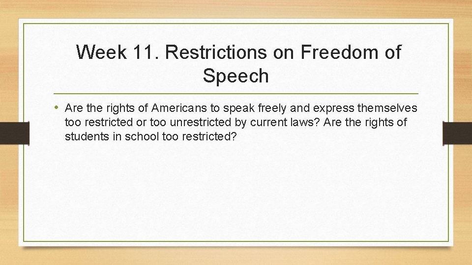 Week 11. Restrictions on Freedom of Speech • Are the rights of Americans to