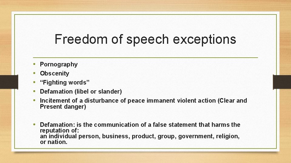 Freedom of speech exceptions • • • Pornography Obscenity “Fighting words” Defamation (libel or