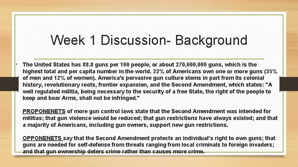 Week 1 Discussion- Background • The United States has 88. 8 guns per 100