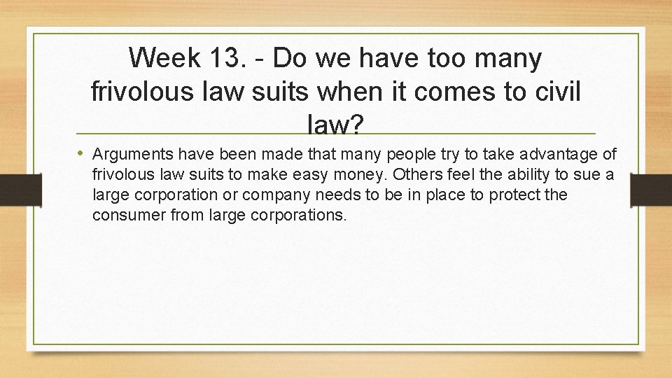 Week 13. - Do we have too many frivolous law suits when it comes