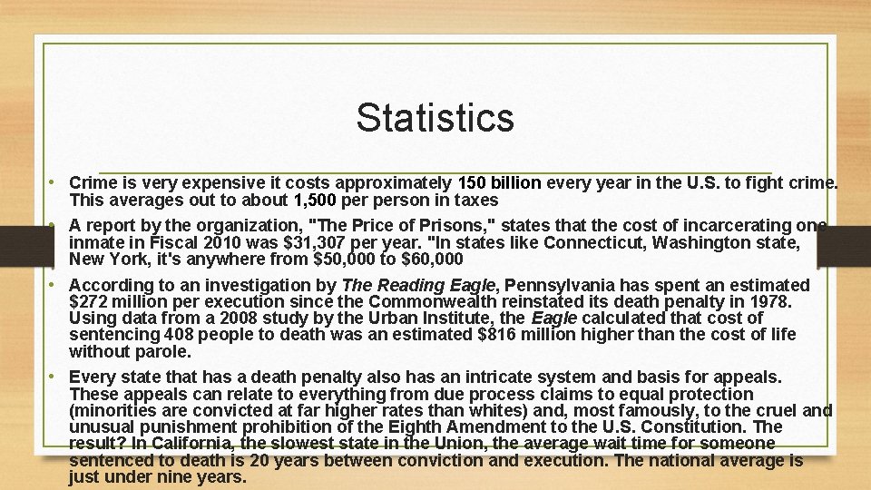 Statistics • Crime is very expensive it costs approximately 150 billion every year in