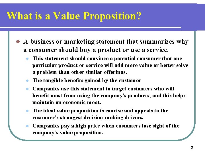 What is a Value Proposition? l A business or marketing statement that summarizes why