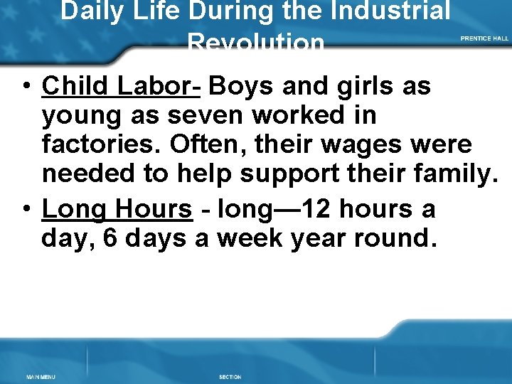 Daily Life During the Industrial Revolution • Child Labor- Boys and girls as young