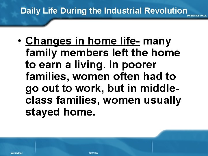 Daily Life During the Industrial Revolution • Changes in home life- many family members