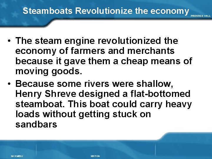 Steamboats Revolutionize the economy • The steam engine revolutionized the economy of farmers and