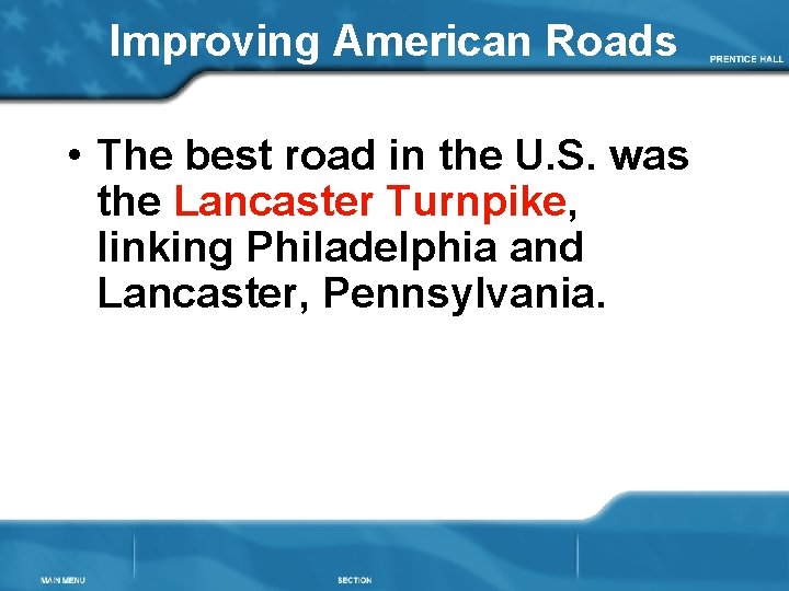 Improving American Roads • The best road in the U. S. was the Lancaster