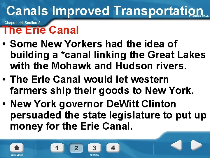 Canals Improved Transportation Chapter 11, Section 2 The Erie Canal • Some New Yorkers