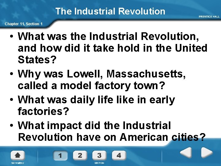 The Industrial Revolution Chapter 11, Section 1 • What was the Industrial Revolution, and
