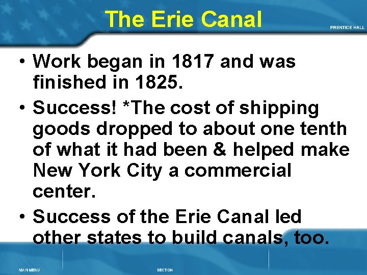 The Erie Canal • Work began in 1817 and was finished in 1825. •