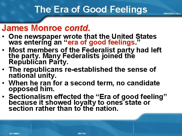 The Era of Good Feelings James Monroe contd. • One newspaper wrote that the