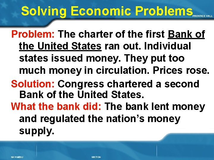 Solving Economic Problems Problem: The charter of the first Bank of the United States