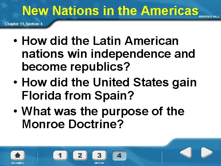 New Nations in the Americas Chapter 11, Section 4 • How did the Latin