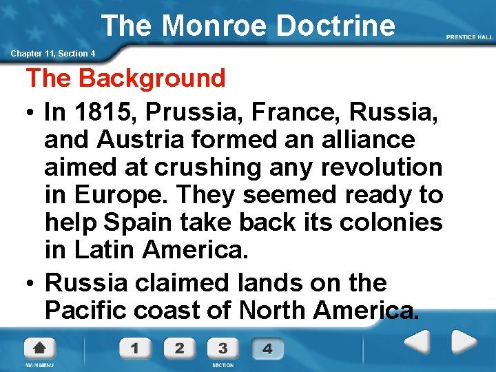 The Monroe Doctrine Chapter 11, Section 4 The Background • In 1815, Prussia, France,
